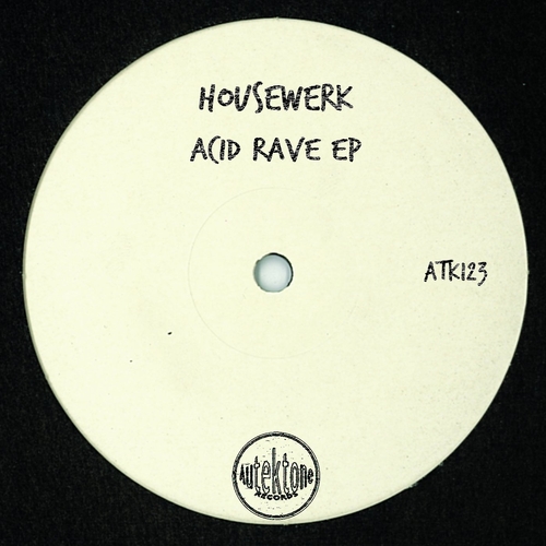 Housewerk - Acid Rave - EP [ATK123]